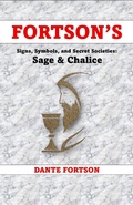 Cover: Fortson's Signs, Symbols, and Secret Societies: Sage & Chalice - Dante Fortson