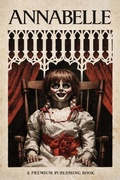 Cover: The Ed and Lorraine Warren Case Files: Annabelle - Premium Publishing