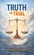 Cover: Truth on Trial - Surjeet Kumar