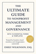 Cover: The Ultimate Guide to Nonprofit Management and Governance (with 16 Essential Forms & Templates) - LegalEase Nonprofit Guides