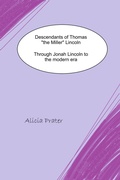 Cover: Descendants of Thomas the Miller Lincoln: Through Jonah Lincoln to the Modern Era - Aliconia Publishing