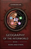 Cover: Geography of the Interworld. Aeons and Ethers - Enmerkar