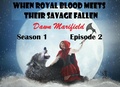 Cover: When Royal Blood Meets Their Savage Fallen Season 1 Episode 2 (When Royal Blood Meet Their Savage Fallen, #3) - Dawn Marifield