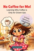 Cover: No Coffee for Me! (The Magical Food Series) - Bruveto Publishing