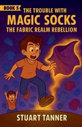 Cover: The Fabric Realm Rebellion - The Trouble With Magic Socks