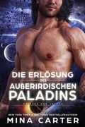 Cover: Die Erl&ouml;sung des Au&szlig;erirdischen Paladins: Eine Science Fiction Alien Krieger Romanze (Krieger der Lathar, #11) - Mina Carter