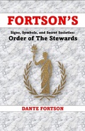 Cover: Fortson's Signs, Symbols, and Secret Societies: Order of The Stewards - Dante Fortson