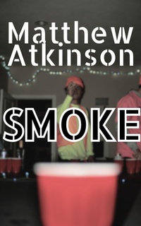 Enlarge image Cover: Smoke (Lower Power, #3) - Matthew Atkinson