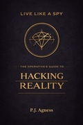 Cover: Live Like a Spy: The Operative's Guide to Hacking Reality - Archangel Protective Intelligence