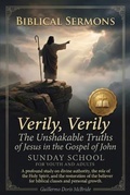 Cover: Verily, Verily: The Unshakable Truths of Jesus in the Gospel of John - Biblical Sermons
