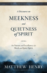 Enlarge image Cover: A Discourse on Meekness and Quietness of Spirit - Aneko Press