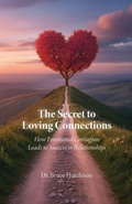 Cover: The Secret to Loving Connections, How Emotional Contagion Leads to Success in Relationships - BooxAi