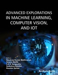 Cover: Advanced Explorations in Machine Learning, Computer Vision, and IoT - Bentham Science Publishers Singapore Pte. Ltd.
