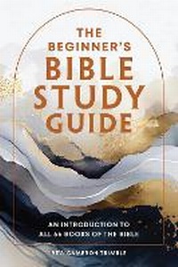 Enlarge image Cover: The Beginner's Bible Study Guide (Deluxe Edition) - Callisto Media Inc.