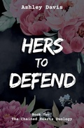 Cover: Hers to Defend - The Chained Hearts Duology