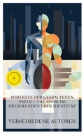Cover: Portr&auml;ts der gespaltenen Seele - 3 klassische Erz&auml;hlungen &uuml;ber Identit&auml;t - e-artnow Collections