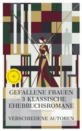 Cover: Gefallene Frauen - 3 klassische Ehebruchsromane - e-artnow Collections