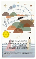 Cover: Eine Sammlung gef&auml;hrlicher Questen - 4 klassische Abenteuerromane - e-artnow Collections
