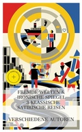 Cover: Fremde Welten & Ironische Spiegel - 3 Klassische Satirische Reisen - e-artnow Collections