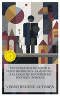 Cover: Die Europ&auml;ische Krimi & Verschw&ouml;rungs-Sammlung - 4 klassische historische Mystery-Romane - e-artnow Collections