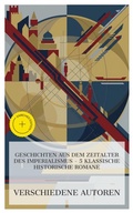Cover: Geschichten aus dem Zeitalter des Imperialismus - 5 klassische historische Romane - e-artnow Collections