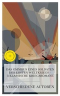 Cover: Das Omnibus eines Soldaten des Ersten Weltkriegs - 3 klassische Kriegsromane - e-artnow Collections