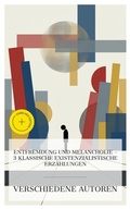 Cover: Entfremdung und Melancholie - 3 klassische existenzialistische Erz&auml;hlungen - e-artnow Collections