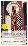 Cover: Unschuld von der Gesellschaft verdorben - 3 klassische Romane der Weltliteratur - e-artnow Collections