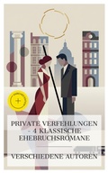 Cover: Private Verfehlungen - 4 klassische Ehebruchsromane - e-artnow Collections