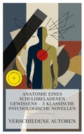 Cover: Anatomie eines schuldbeladenen Gewissens - 3 klassische psychologische Novellen - e-artnow Collections