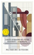 Cover: Chefs-d'oeuvre du D&eacute;sir Interdit - 4 Romans Confessionnels Classiques - e-artnow Collections