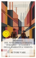 Cover: Romanzi del sottoproletariato italiano - 4 classici della narrativa verista - e-artnow Collections
