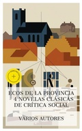 Cover: Ecos de la provincia - 4 novelas cl&aacute;sicas de cr&iacute;tica social - e-artnow Collections