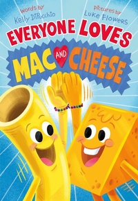 Enlarge image Cover: Everyone Loves Mac and Cheese - Farrar, Straus and Giroux (BYR)