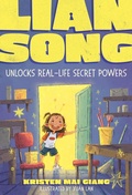 Cover: Lian Song Unlocks Real-Life Secret Powers - Farrar, Straus and Giroux (BYR)