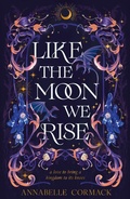 Cover: The Like the Moon We Rise - Farrar, Straus and Giroux (BYR)