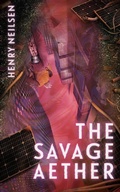 Cover: The Savage Aether - Hunting Sunrise Publications
