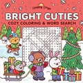 Cover: Bright Cuties: Christmas Cozy Coloring & Word Search Book - Lake Press