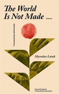 Cover: The World Is Not Made - Harvard University Press