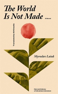 Enlarge image Cover: The World Is Not Made - Harvard University Press