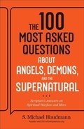Cover: The 100 Most Asked Questions about Angels, Demons, and the Supernatural - Baker Publishing Group