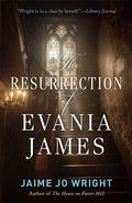 Cover: The Resurrection of Evania James - Bethany House Publishers, a division of Baker Publishing Group