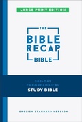 Cover: The Bible Recap 365-Day Chronological Study Bible, Large Print - Baker Publishing Group