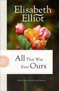 Cover: All That Was Ever Ours - Baker Publishing Group