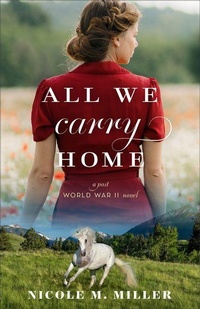 Enlarge image Cover: All We Carry Home - Revell, a division of Baker Publishing Group