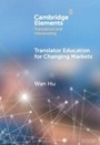 Cover: Translator Education for Changing Markets - Cambridge University Press