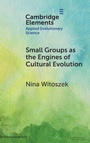 Cover: Small Groups as the Engines of Cultural Evolution - Cambridge University Press