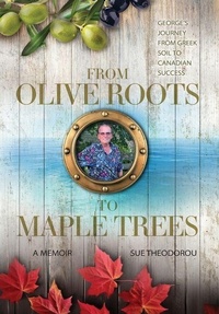 Enlarge image Cover: From Olive Roots to Maple Trees - FriesenPress