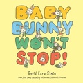 Cover: Baby Bunny Won't Stop! - St Martin's Press