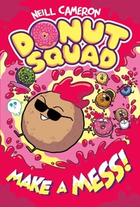 Enlarge image Cover: The Donut Squad: Make a Mess! - First Second